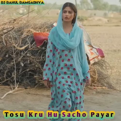 Tosu Kru Hu Sacho Payar Rj Rahul ramgarhya MP3 Download