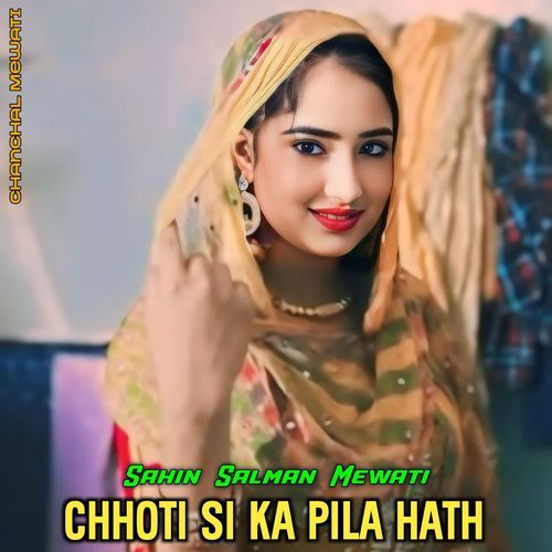 Chhoti Si Ka Pila Hath Chanchal Mewati MP3 Download