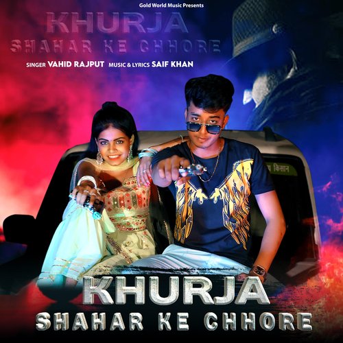 Khurja Shahar Ke Chhore Vahid Rajput MP3 Download