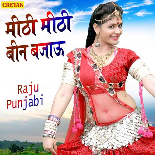 Mithi Mithi Bin Bajau Raju Punjabi MP3 Download