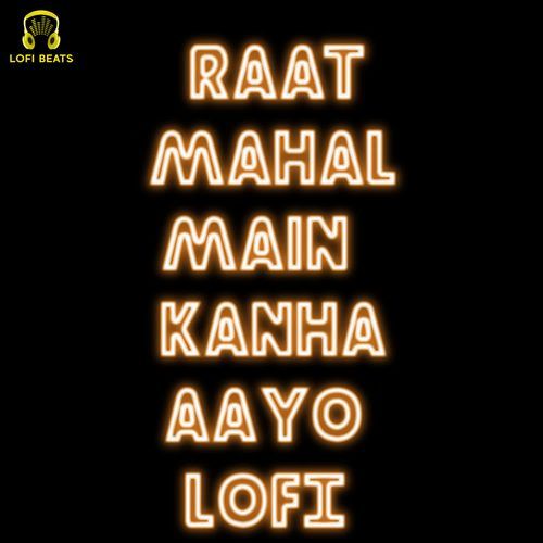 Raat Mahal Main Aayo Kanha LoFi Karan Dagar MP3 Download