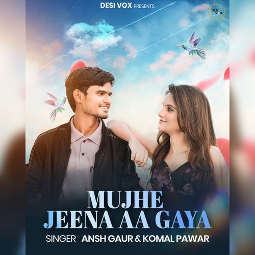 Mujhe Jeena Aa Gaya Komal Pawar MP3 Download