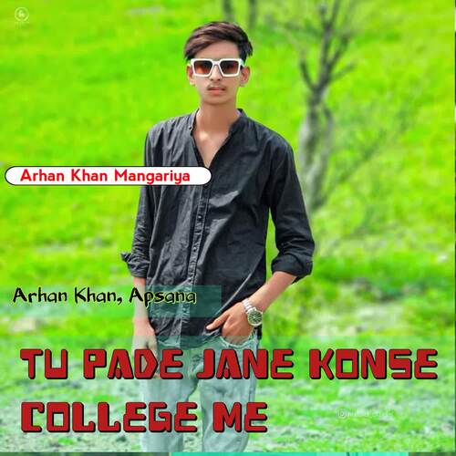 Tu Pade Jane Konse College me Arhan Khan MP3 Download