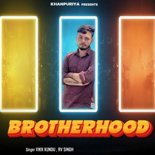 Brotherhood Vikk Kundu MP3 Download