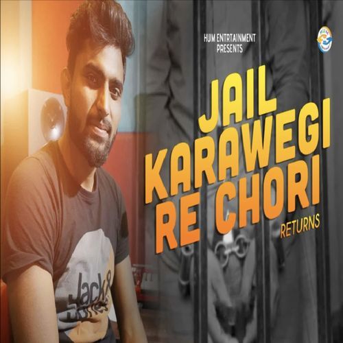 Jail Karawegi Re Chori (Returns) Vikas Hammi MP3 Download