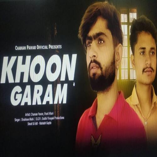 Khoon Garam (feat. Chaman Panwar, Varun Panwar) Shubham Mahi MP3 Download