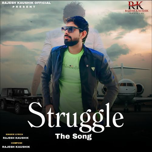 Struggle The Song Rajesh Kaushik MP3 Download