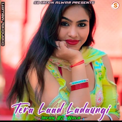 Tera Laad Ladaungi Chanchal Mewati MP3 Download