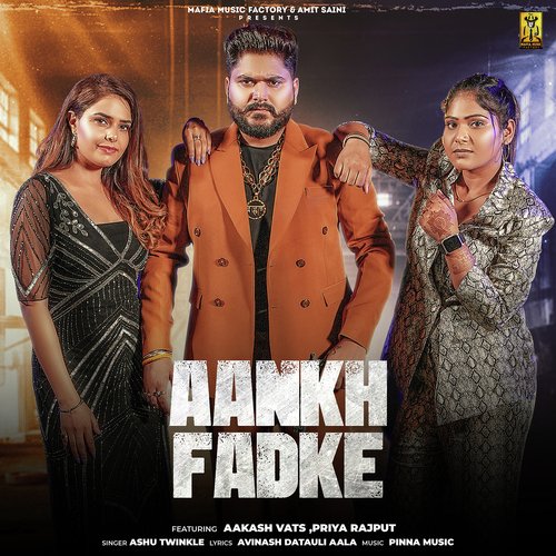 Aankh Fadke (feat. Aakash Vats, Priya Rajput) Ashu Twinkle MP3 Download