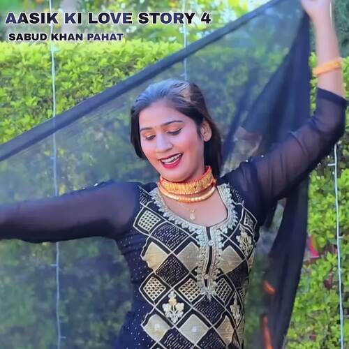 Aasik Ki Love Story 4 Sabud khan pahat MP3 Download