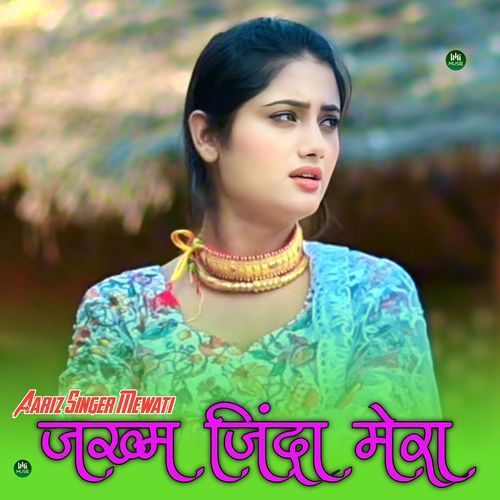 जख्म जिंदा मेरा Aariz Singer Mewati MP3 Download