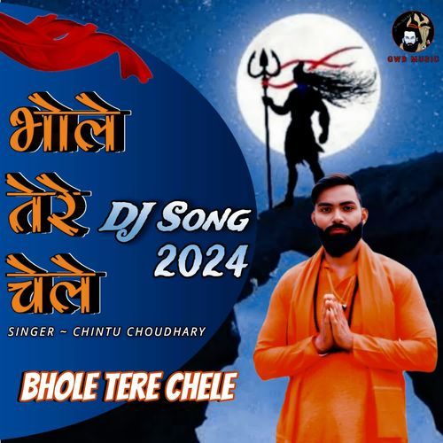 Bhole Tere Chele DJ Song Chintu Choudhary MP3 Download