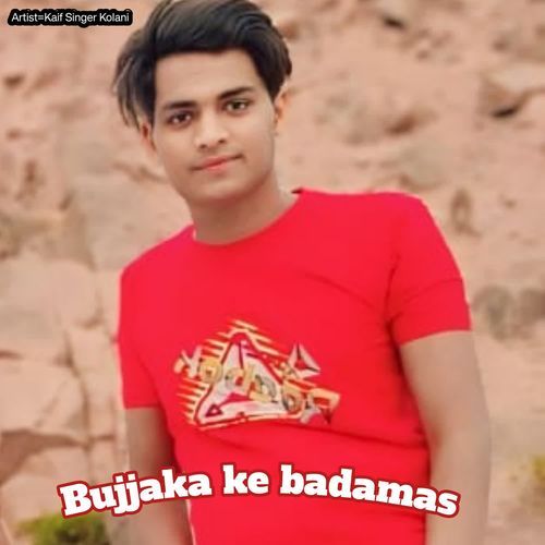 Bujjaka ke badamas Kaif Singer Kolani MP3 Download