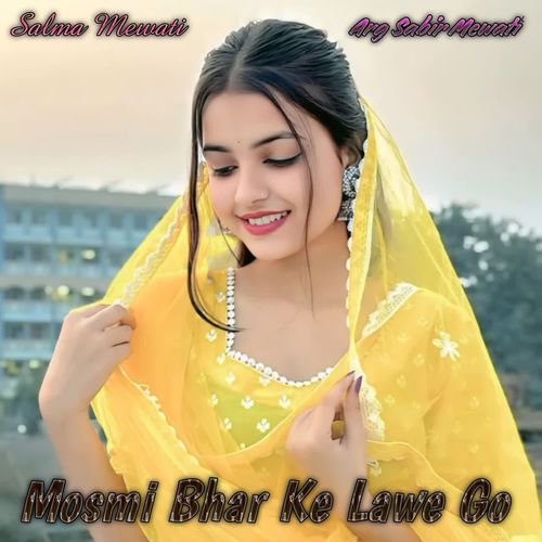 Mosmi Bhar Ke Lawe Go Salma Mewati MP3 Download