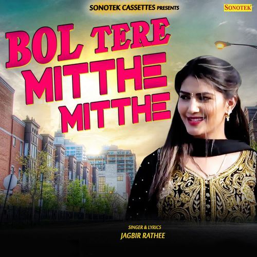 Bol Tere Mitthe Mitthe Jagbir Rathee MP3 Download