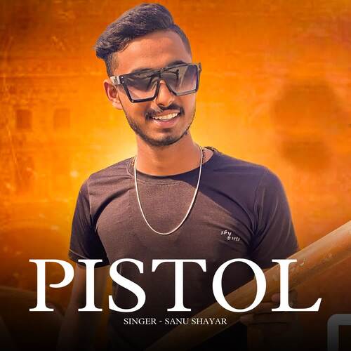 Pistol Sanu Shayar MP3 Download