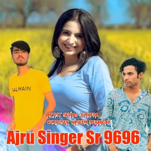 Ajru Singer Sr 9696 Sevaaj Jurheda MP3 Download