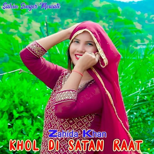 Khol Di Satan Raat Zahida khan MP3 Download