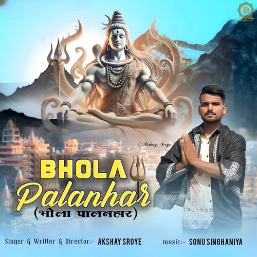 Bhola Palanhar Akshay Sroye MP3 Download
