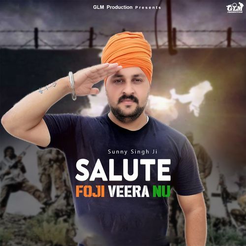 Salute Foji Veera Nu Sunny Singh Ji MP3 Download