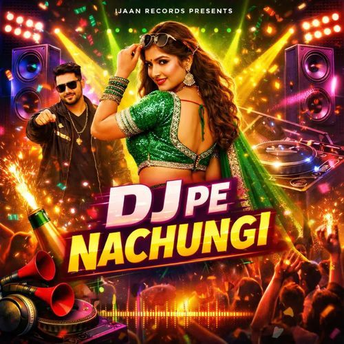 DJ Pe Nachungi Ijaan Records MP3 Download