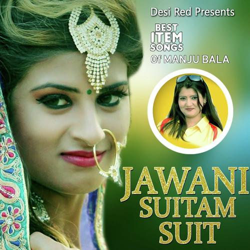 Jawani Suitam Suit Manju Bala MP3 Download