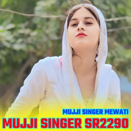 Mujji Singer Sr2290 MUJJI SINGER MEWATI MP3 Download