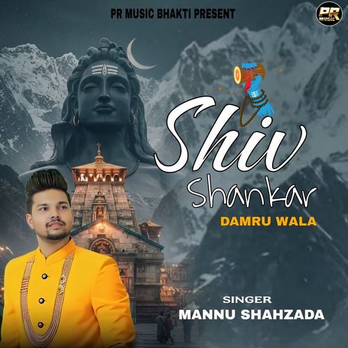 Shiv Shankar Damru Wala Mannu Shahzada MP3 Download
