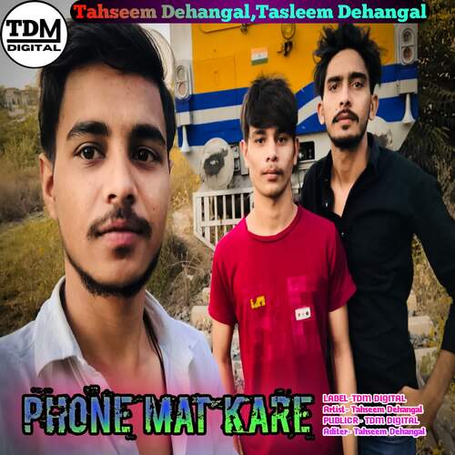 Phone mat kare Tahseem Dehangal MP3 Download