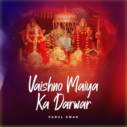 Vaishno Maiya Ka Darwar Parul Swar MP3 Download