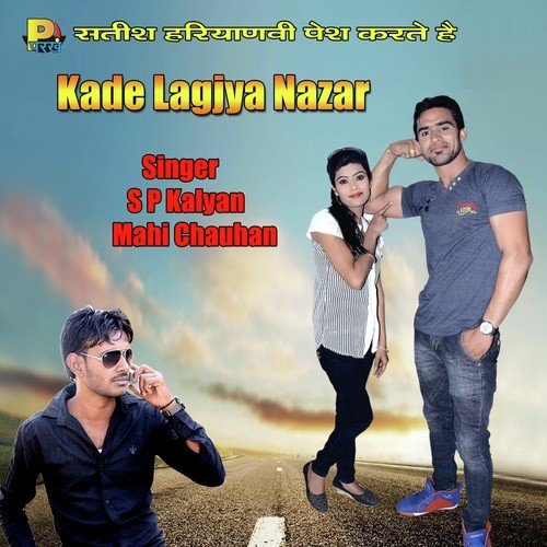 Kade Lagjya Nazar Mahi Chauhan MP3 Download