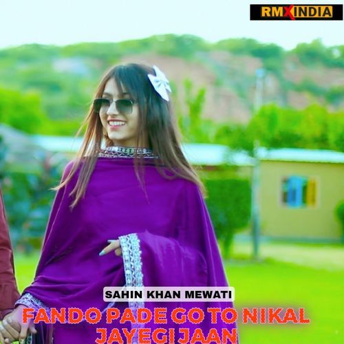 Fando Pade Go To Nikal Jayegi Jaan Sahin Khan Mewati MP3 Download