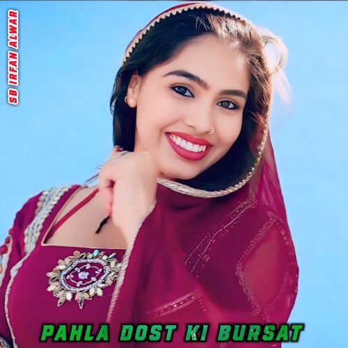 Pahla Dost Ki Bursat SB Irfan Alwar MP3 Download