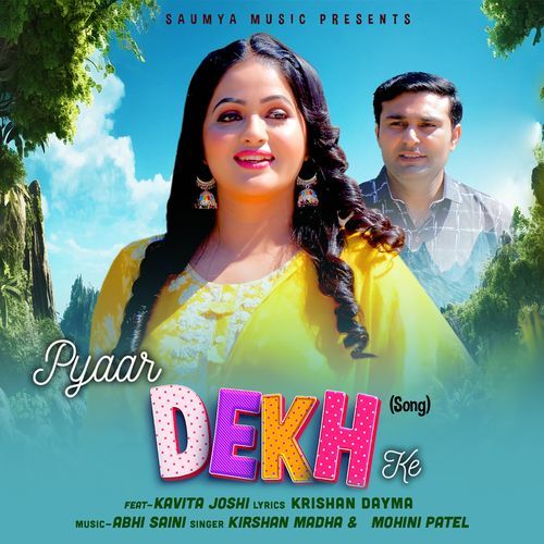 Pyaar Dekh Ke (feat. Kavita Joshi) Mohini Patel MP3 Download