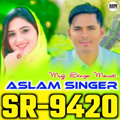 Aslam Singer Sr9420 MUJJI SINGER MEWATI MP3 Download