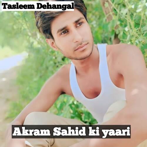 Akram Sahid ki yaari Tasleem Dehangal MP3 Download