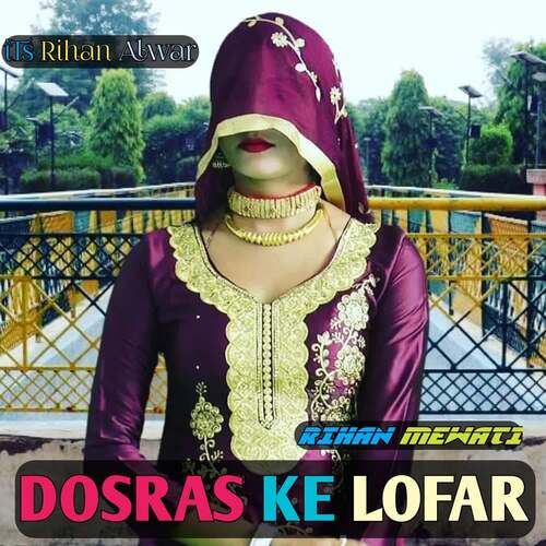 Dosras Ke Lofar Rihan Mewati MP3 Download