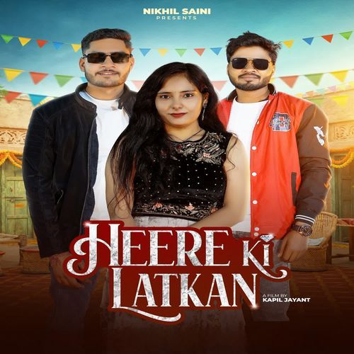 Heere Ki Latkan Nikhil Saini MP3 Download