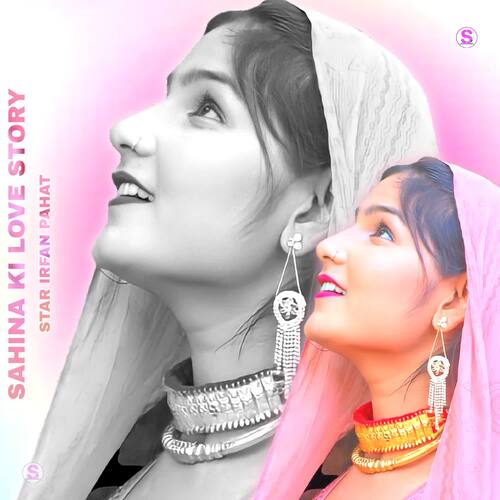 Sahina Ki Love Story Star Irfan Pahat MP3 Download