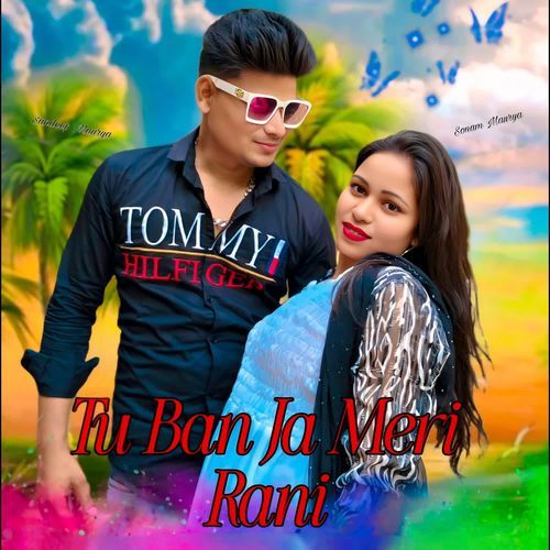 Tu Ban Ja Meri Rani Sandeep Maurya MP3 Download