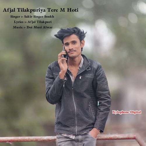 Afjal Tilakpuriya Tere M Hoti Sakir Singer Sonkh MP3 Download