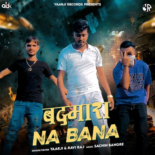 Badmash Na Bana Ravi Raj MP3 Download