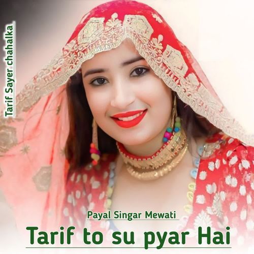 Tarif To Su Pyar Hai Tarif Sayar Chahalka MP3 Download