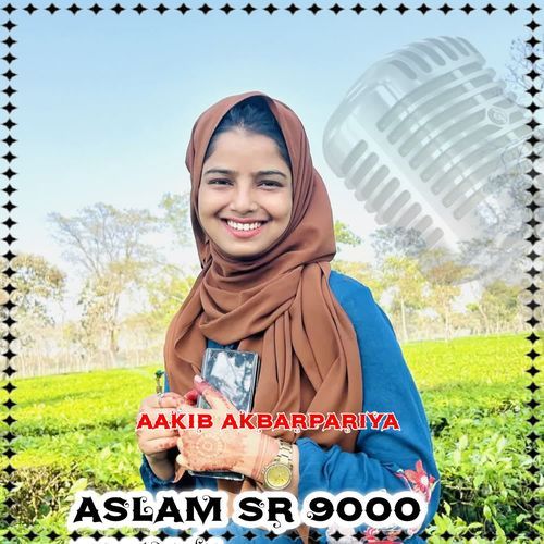 Aslam Sr 9000 Remix Aakib Akbarpariya MP3 Download