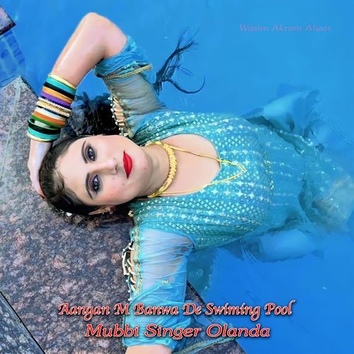 Aangan M Banwa De Swiming Pool Mubbi Singer Olanda MP3 Download