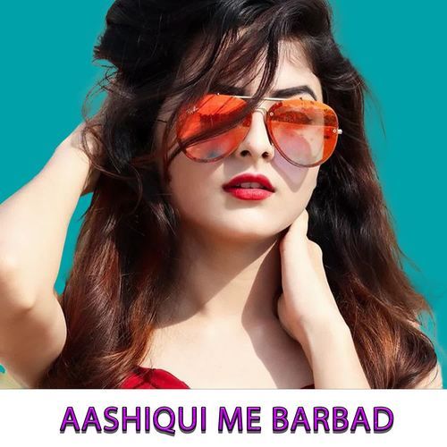Aashiqui Me Barbad Sonu Khudaniya MP3 Download