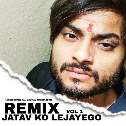 Jatav Ko Lejayego (Remix Vol 1) Harsh Shahdra MP3 Download