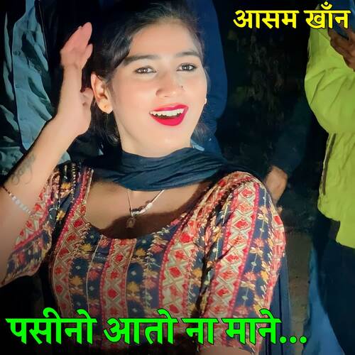 Paseeno Aato Na Mane Aasam Khan MP3 Download