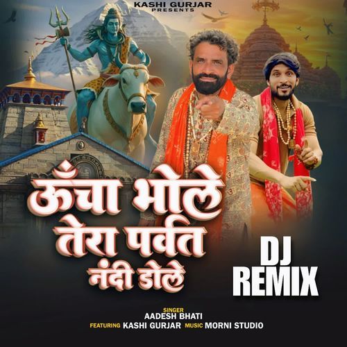 Uncha Bhole Tera Parvat Nandi Dole (Dj Remix) Aadesh Bhati MP3 Download