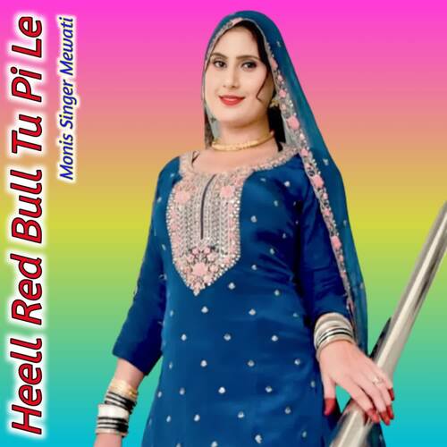 Heell Red Bull Tu Pi Le Monis Singer Mewati MP3 Download